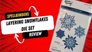 Spellbinders Layering Snowflakes die set Review