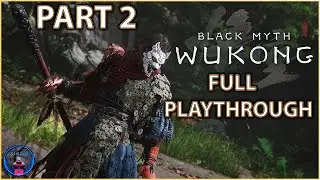 Black Myth Wukong Full Playthrough Part 2
