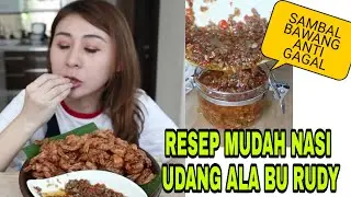 RESEP MUDAH NASI UDANG ALA BU RUDY DAN SAMBAL BAWANG ANTI GAGAL ALA sibungbung