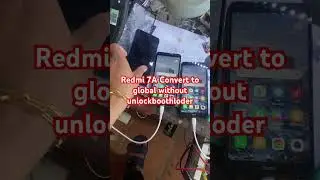 Redmi 7A Convert to global without unlockboothloder