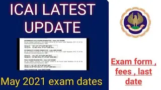 ICAI release exam dates of may 2021 | exam form | last date