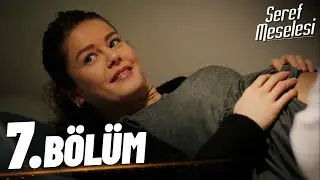 Şeref Meselesi - 7. Bölüm - FULL BÖLÜM