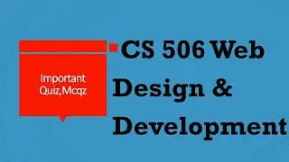 CS506 Web Design and Development || CS506 Grand Quiz 2021