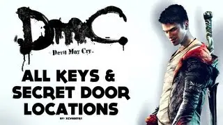 DmC: Devil May Cry - All Keys and Secret Doors Locations Video Guide