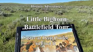 Little Bighorn Battlefield Custer at Deep Coulee to Ford D