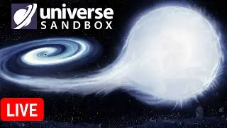 Эксперименты во Вселенной (часть 16) | Universe Sandbox Стрим