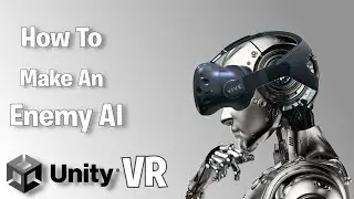 How To Make An Enemy AI In Unity VR