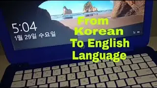How to Re Install OS and Change Korean System Language to English in Windows 10 Hp Laptop