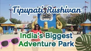 Tirupati Rushivan | India's Biggest Adventure Park