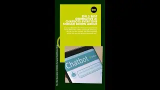 Five Generative AI Chatbots Everyone Should Know About