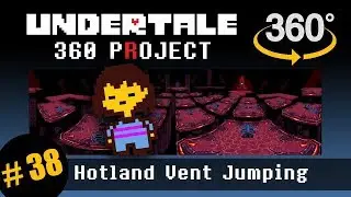 Hotland Vent Jumps VR: Undertale 360 Project #38