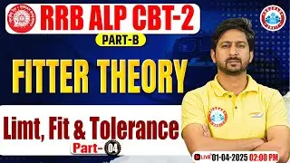 RRB ALP CBT 2 Fitter Trade Classes 2024 | Limt, Fit & Tolerance #04 | RRB ALP Fitter Theory Class