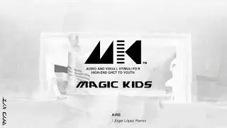 MAGIC KIDS (Dano + T&K) - S4R RMX