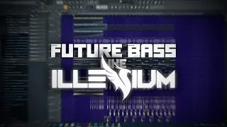 HOW TO MAKE FUTURE BASS LIKE ILLENIUM/SEVEN LIONS/SLANDER(kinda) - FL Studio - Free FLP