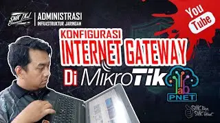 Cara setting MikroTik sebagai internet gateway - Tutorial Internet Gateway