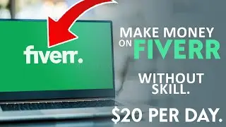 How To Make Money On Fiverr Without Skills 2022