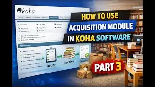 How to use the Acquisition Module in KOHA Software step by step
