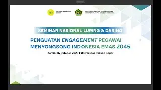 SEMINAR NASIONAL LURING DAN DARING I PENGUATAN ENGAGEMENT PEGAWAI MENYONGSONG INDONESIA EMAS 2045