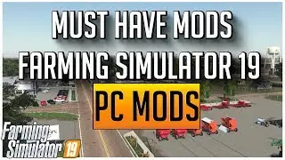 MUST HAVE PC MODS FOR FARMING SIMULATOR 19