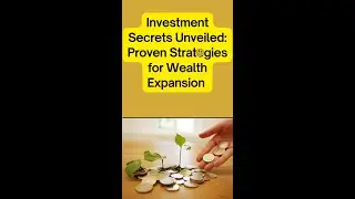 Investment Secrets Unveiled: Proven Strategies for Wealth Expansion 
