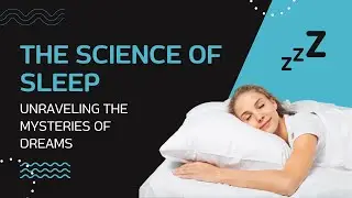 The Science of Sleep Unraveling the Mysteries of Dreams