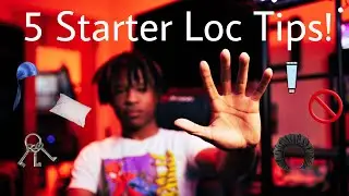 5 Starter Loc Tips!