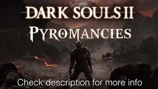 Dark Souls 2 All Pyromancies Locations Guide, Master of Pyromancy Trophy