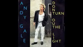 Andy Gale - Don't Turn Out The Light