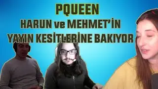 PQUEEN IS WATCHING THE BROADCAST SECTIONS OF HARUN AND MEHMET!