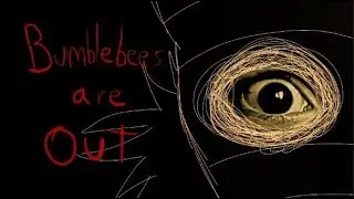 Bumblebees are out || Meme Vent (Flash Warning)