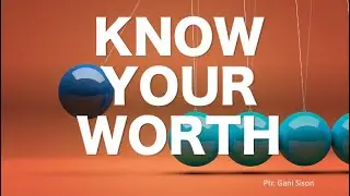 KNOW YOUR WORTH, Ptr. Gani Sison, ONLINE MISSION FELLOWSHIP June 2, 2022