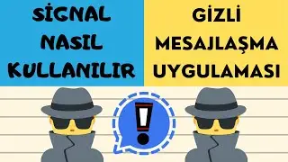 Signal Uygulaması Nasıl Kullanılır
