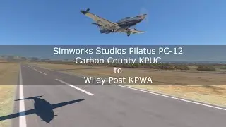(MSFS flight) Simworks Studios PC-12 (KPUC to KPWA)