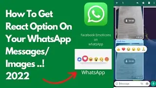 How To Get React Option On Your WhatsApp Messenger || Facebook Emoticons on WhatsApp ..!!