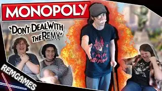 MONOPOLY: DON'T DEAL WITH THE REMY | Monopoly -Part 1-