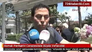 Romalı Perihan'ın Cenazesinde Büyük Vefasızlık!
