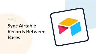 How to Easily Sync Airtable Records Between Bases with Automated 2-Way Updates