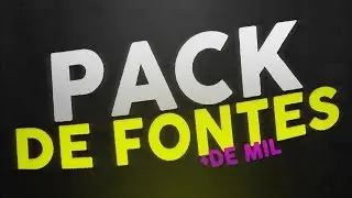 PACK DE FONTES! (+1000)
