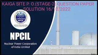 NPCIL Kaiga site plant operator Stage -2 question paper solution  which was held on 16/10/2022