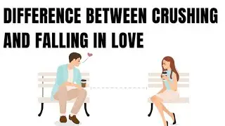 Difference between crushing and falling in love