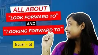 Use of Look Forward to and Looking forward to
