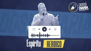 Dosis Diaria Roka - Espíritu heroico