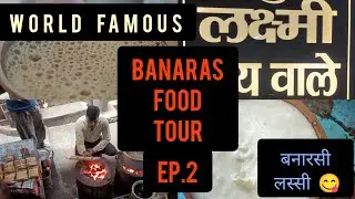 Banaras Street food tour | Varanasi trip Kashi Laxmi Chai Jalebi Poori sabzi Lassi Ep. 2 August 2022