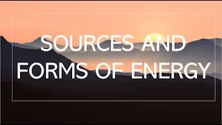 Introduction to Energy Source and Form