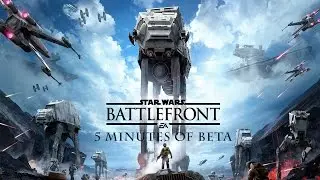 StarWars: Battlefront Beta - First 5 minutes of GamePlay!