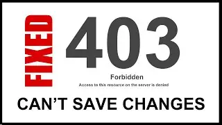 403 forbidden access to this resource on the server is denied CAN'T SAVE CHANGES FIXED