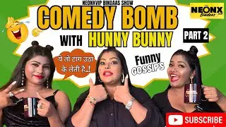 Comedy Bombs with Hunny & Bunny Part 2 | Alisha Khan | NeonxVip Bindaas Gossips