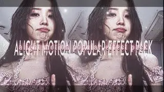 Popular Effect Pack Alight Motion Preset ( Xml+Alight Link+Qr Code)