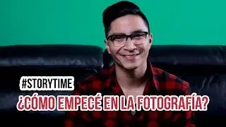 Cómo empecé en la fotografía - #StoryTime