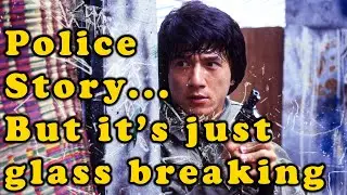 Police Story But It's Just Breaking Glass | Jackie Chan Edit